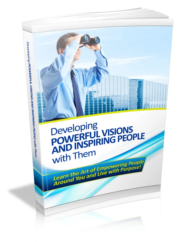 Developing Powerful Visions Inspiring People With Them
