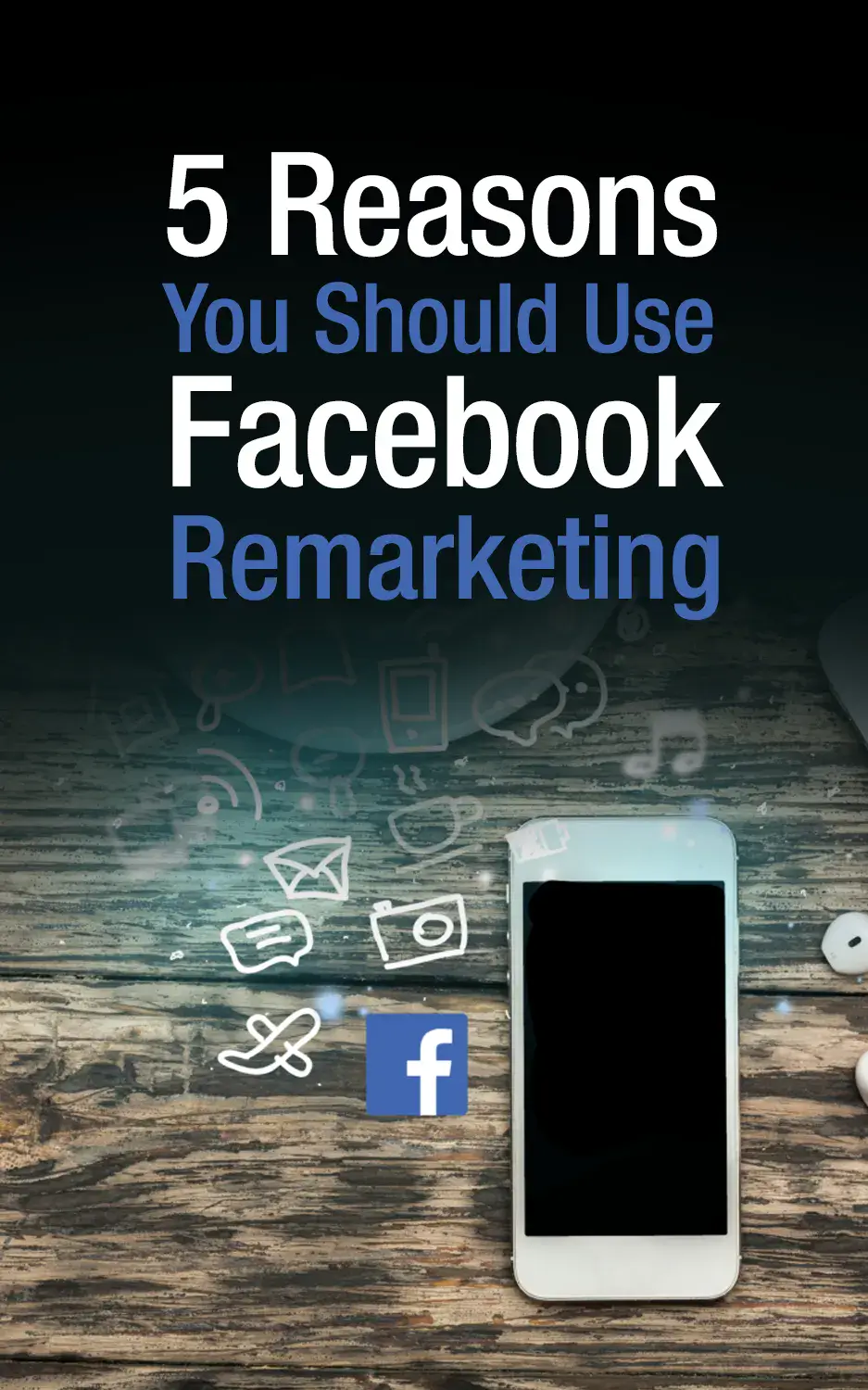 5 Reasons You Should Use Facebook Remarketing