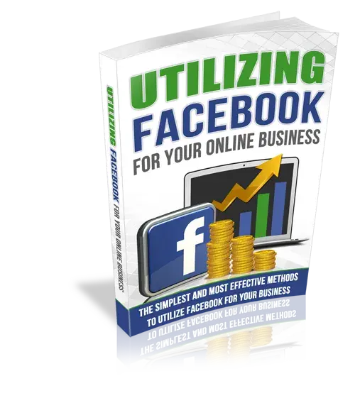 Utilizing Facebook For Your Online Business