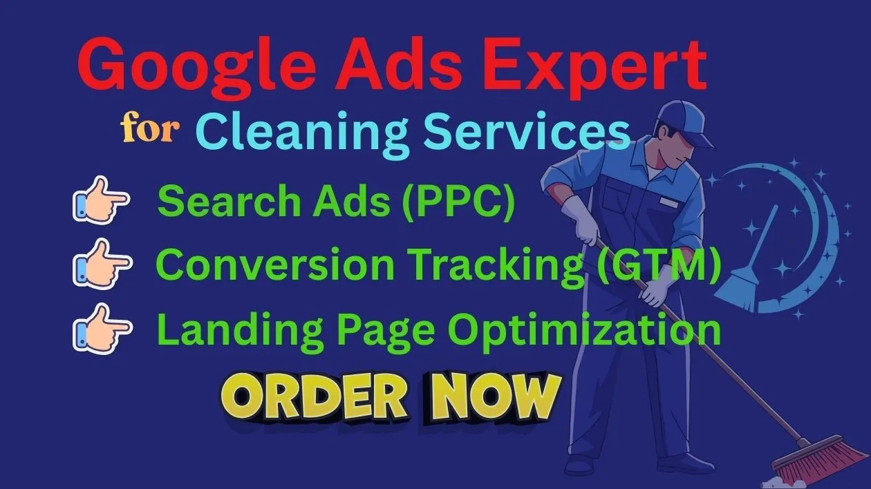 I will manage Google Ads for cleaning services with conversion tracking GTM