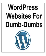 WordPress Websites For Dumb Dumbs