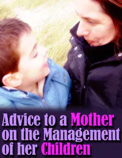 Advice To A Mother A Managementing Her Children