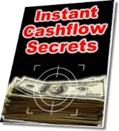 Instant Cash Flow Secrets Ecourse