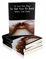 10 Sure Shot Ways To Get Your Ex Back Within One Week