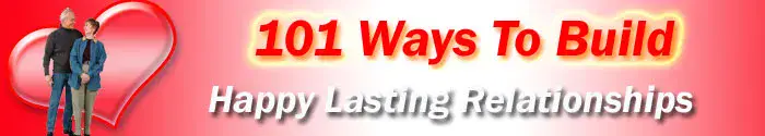 101 Ways To Build Happy Lasting Relationships