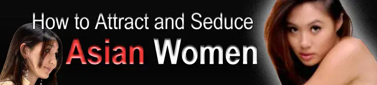 How To Attract And Seduce Asia Women