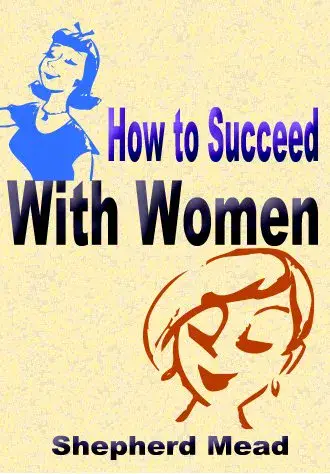 How To Succeed With Women