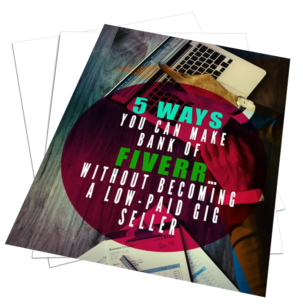 5 Ways You Can Make Bank Of Fiverr Without Becoming A Low Paid Gig Seller