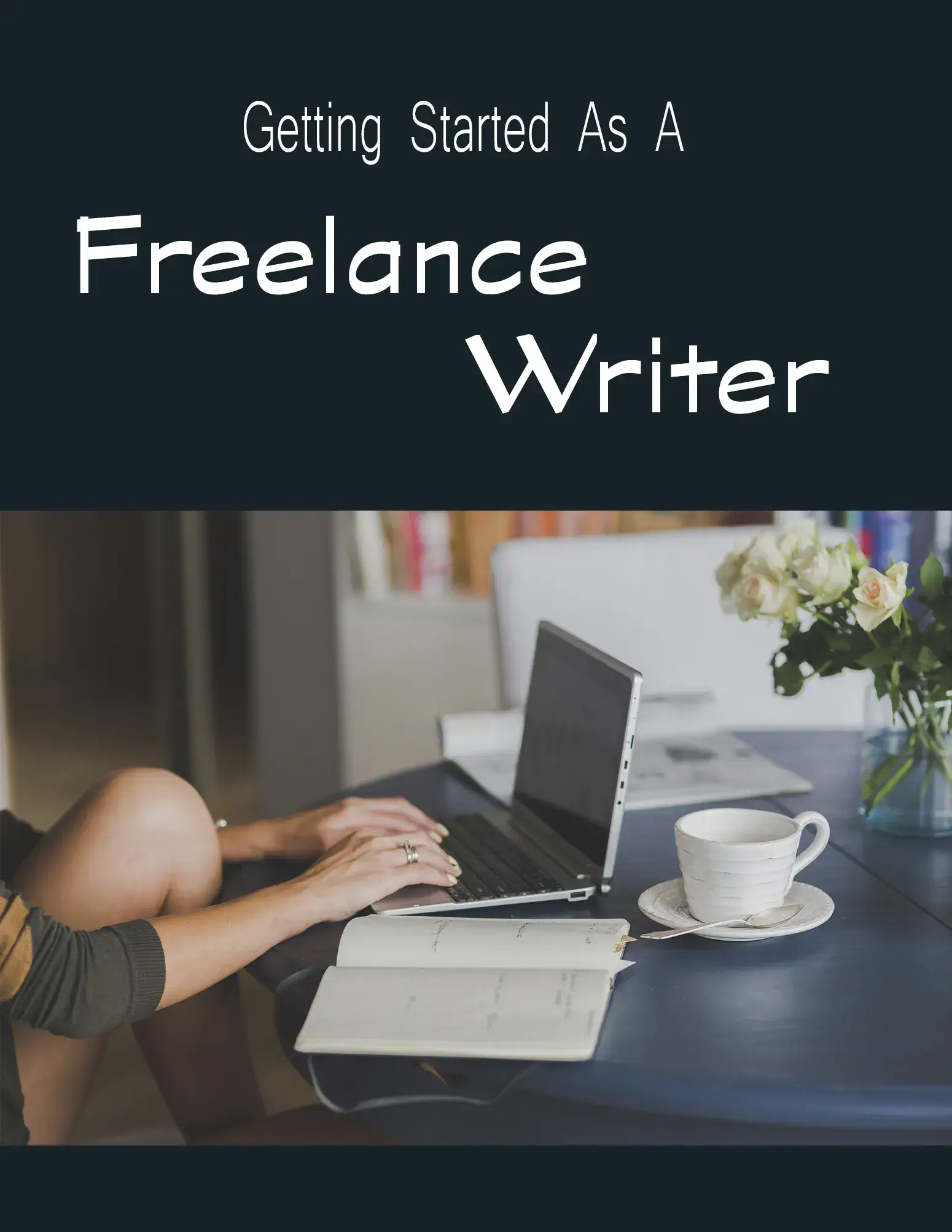 Getting Started As A Freelance Writer