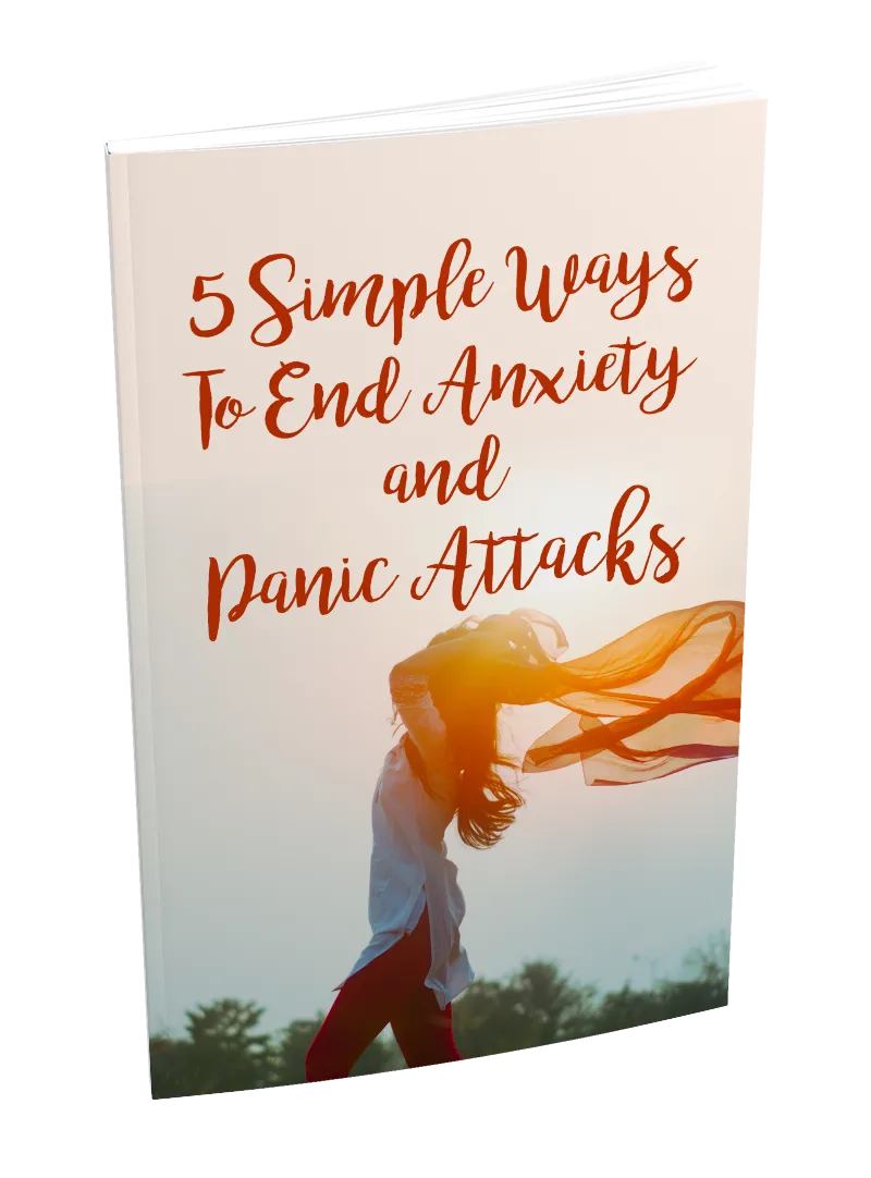 5 Simple Ways To End Anxiety And Panic Attacks