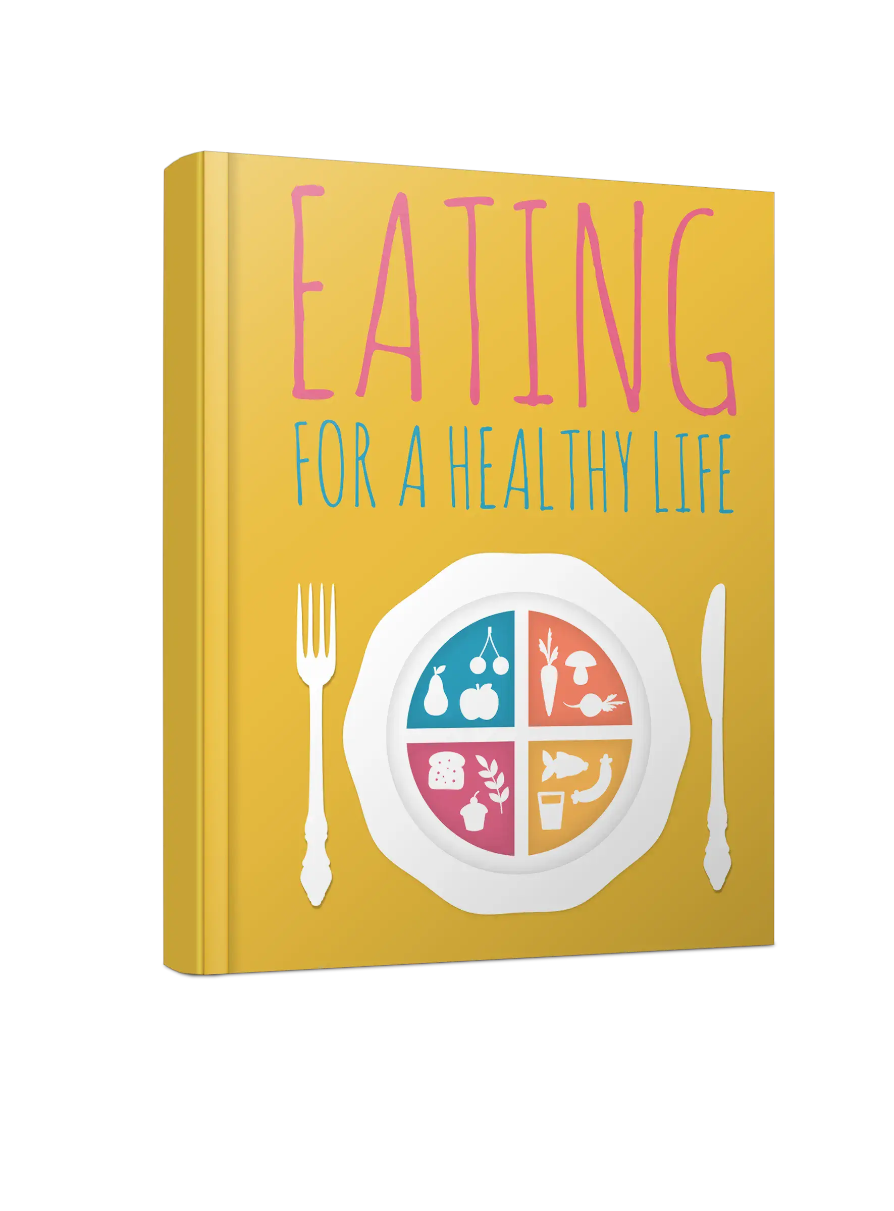 Eating For A Healthy Life