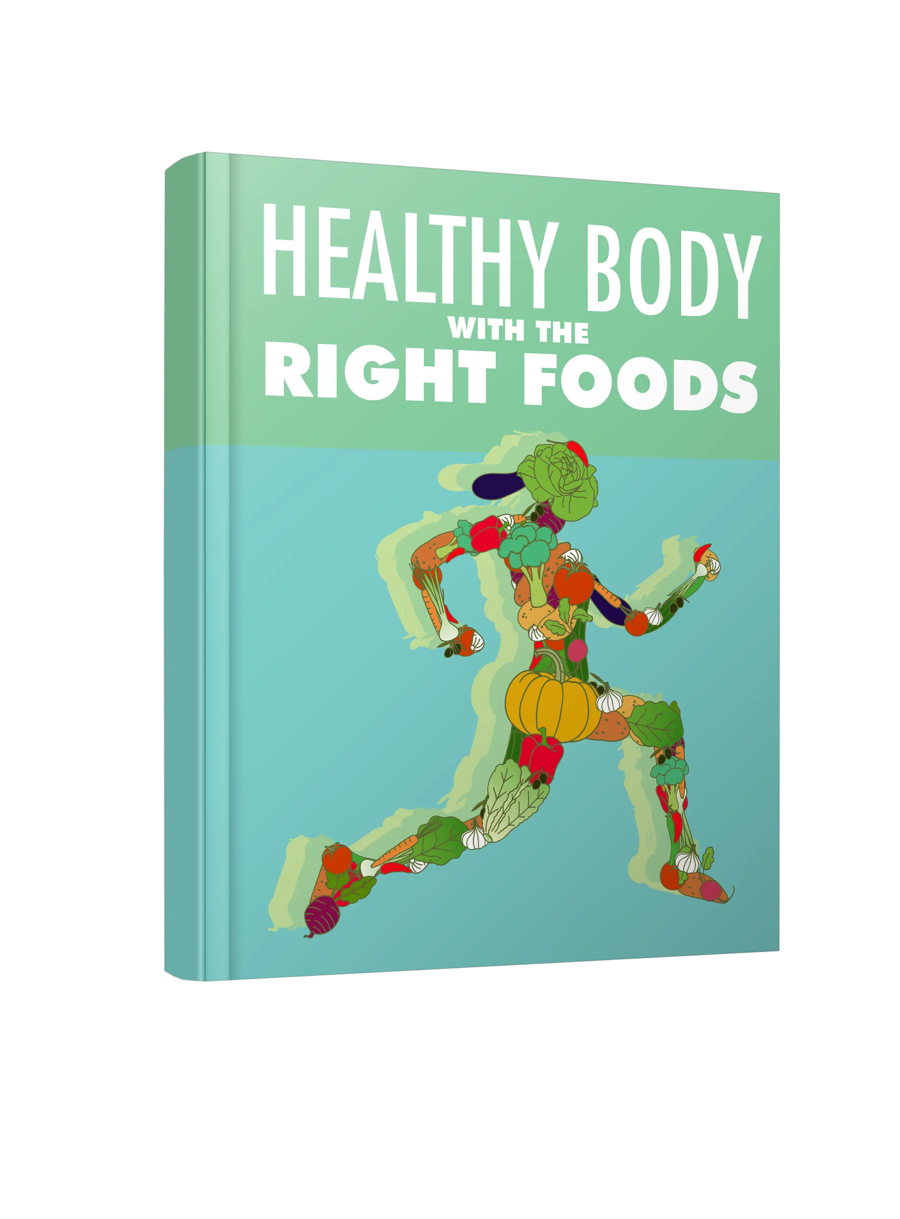 Healthy Body With The Right Foods