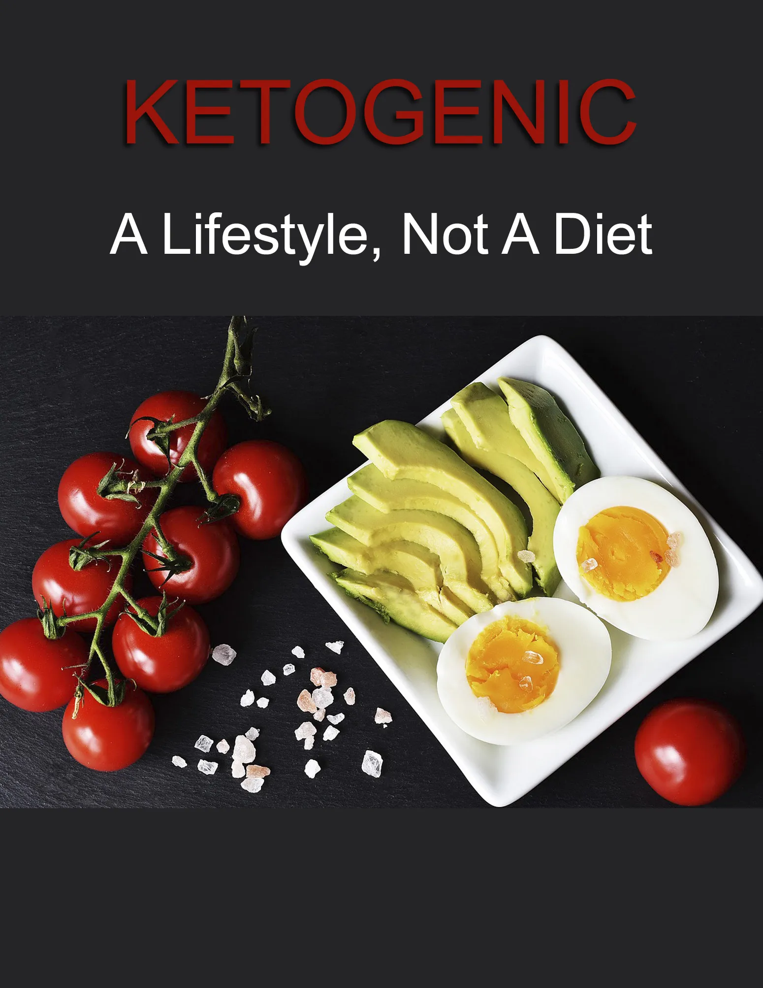 Ketogenic A Lifestyle Not A Diet