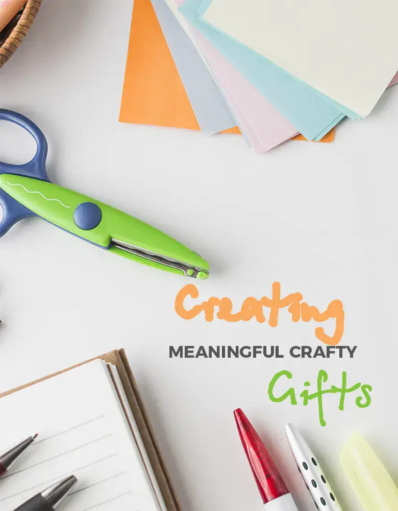 Creating Meaningful Crafty Gifts
