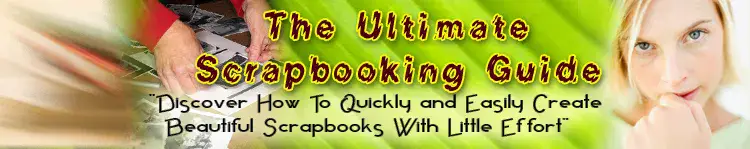 The Ultimate Scrapbooking Guide