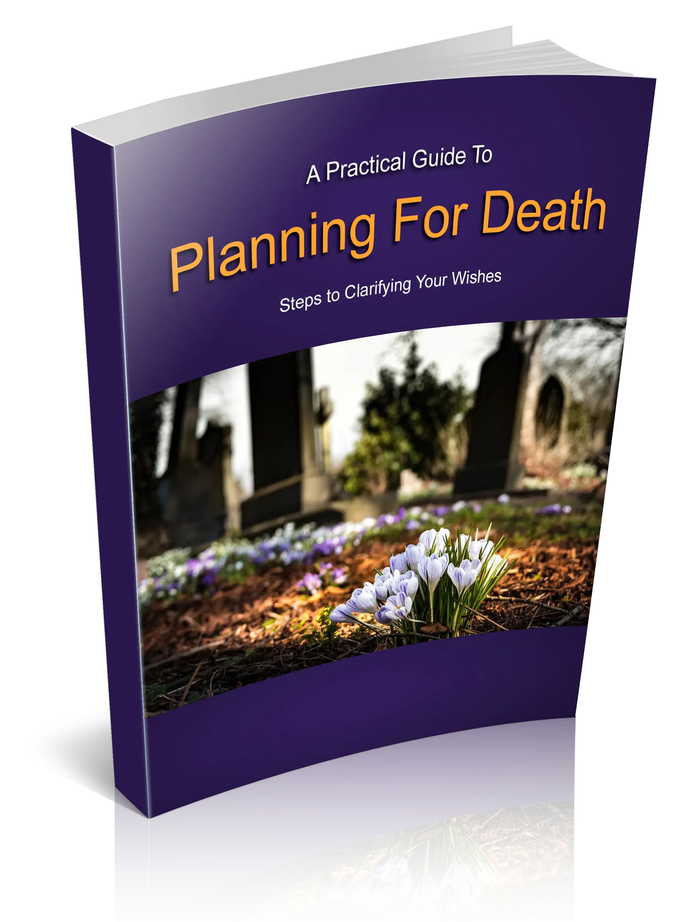 A Practical Guide To Planning For Death