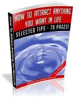 How To Attract Anything You Want In Life