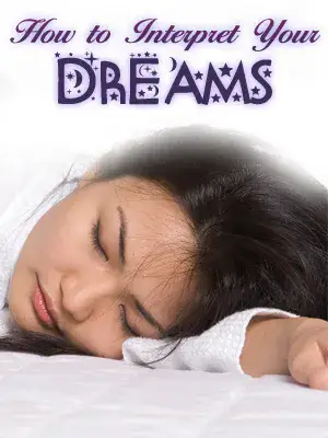 How To Interpret Your Dreams