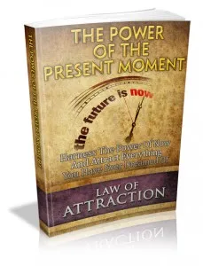 The Power Of The Present Moment