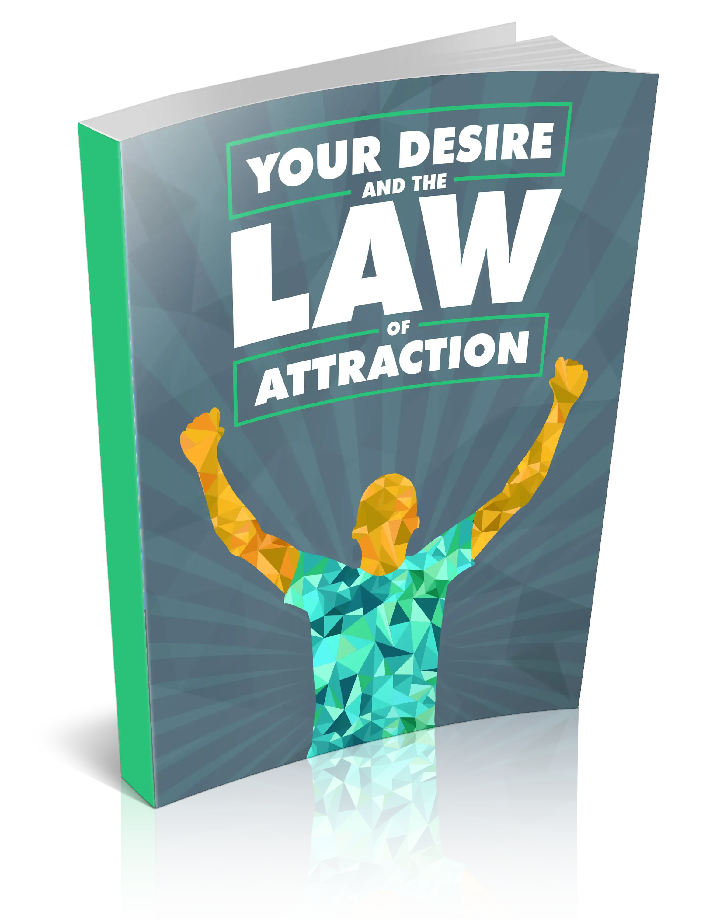 Your Desire And The Law Of Attraction