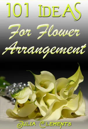 101 Ideas For Flower Arrangement