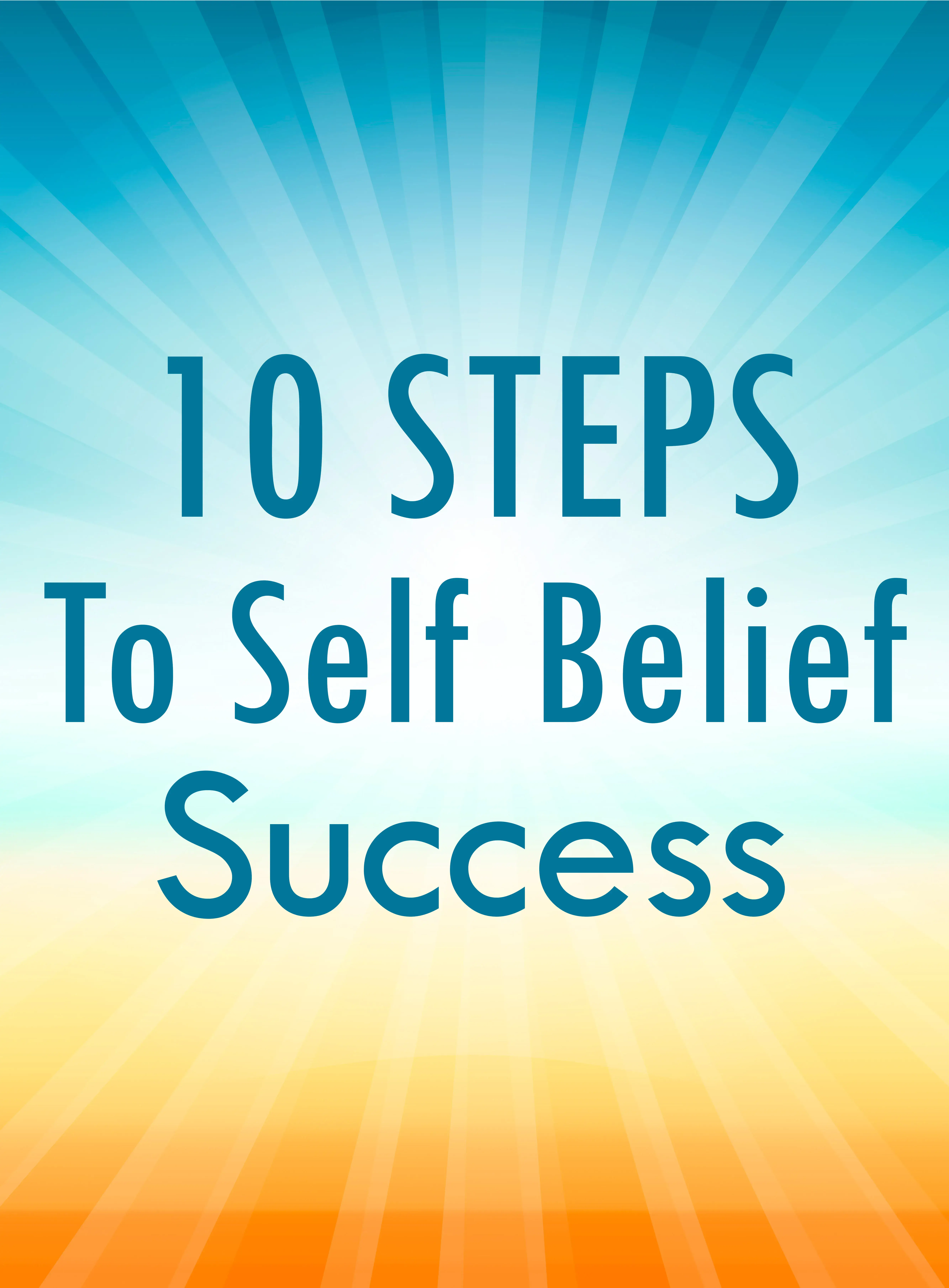 10 Steps To Self Belief Success