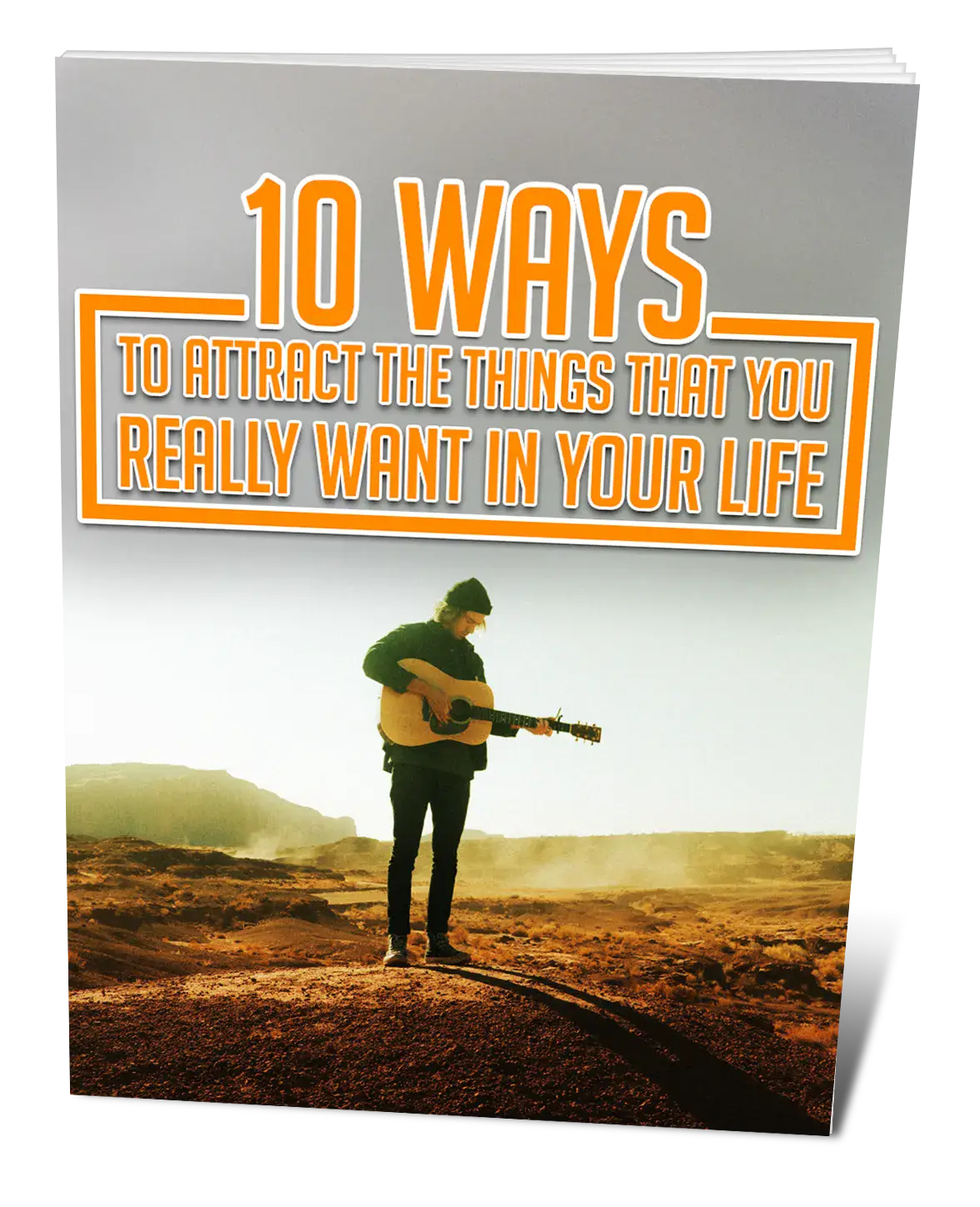 10 Ways To Attract The Things That You Really Want In Your Life