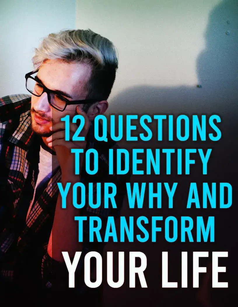 12 Questions To Identify Your Why And Transform Your Life