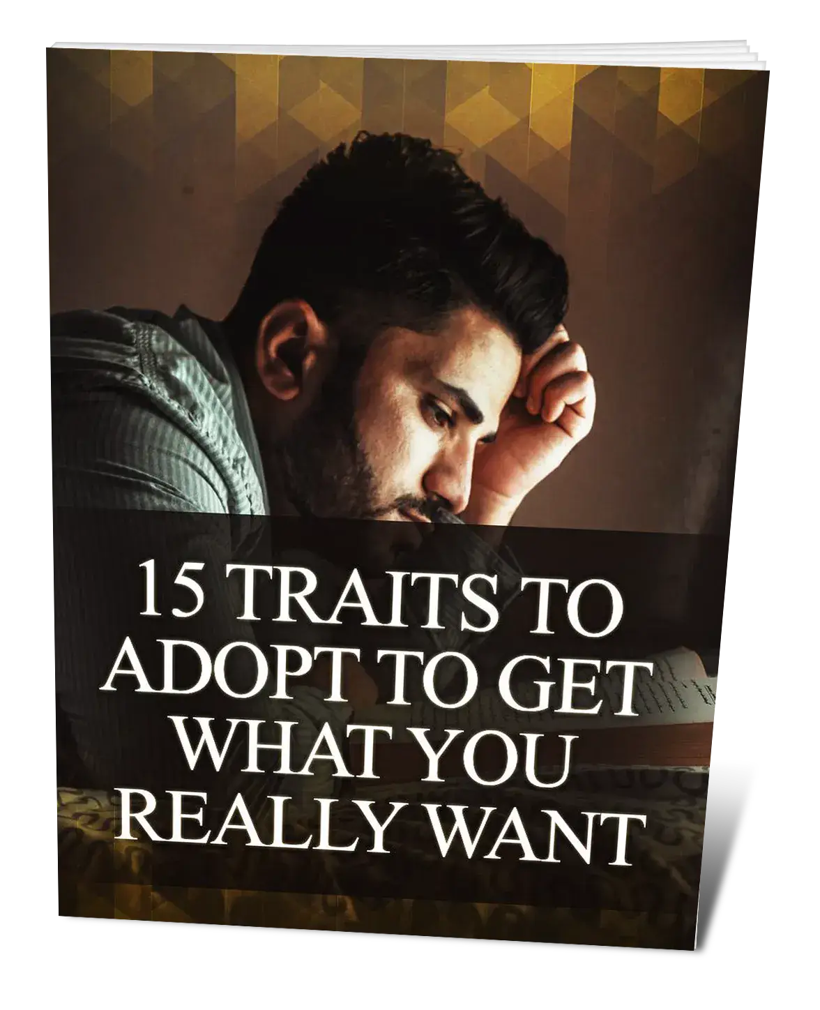 15 Traits To Adopt To Get What You Really Want