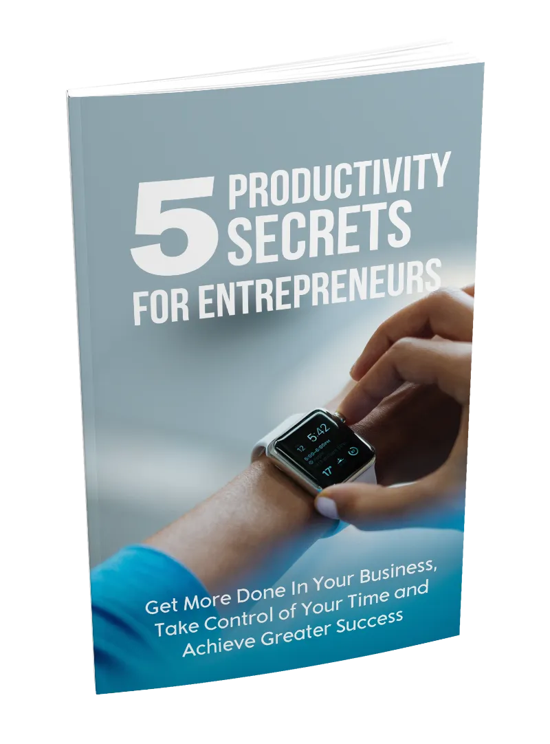 5 Productivity Secrets For Entrepreneurs