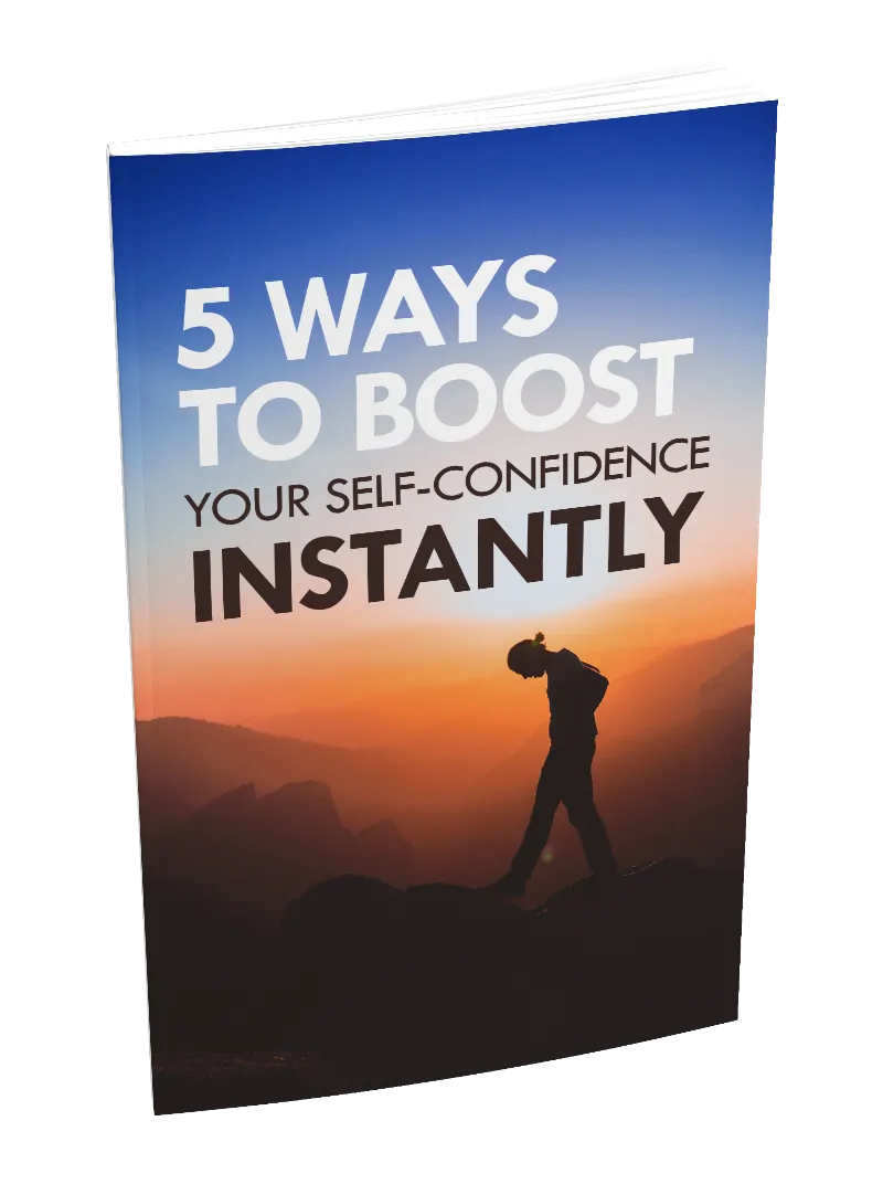 5 Ways To Boost Your Self Confidence Instantly