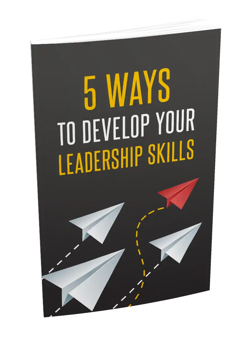 5 Ways To Develop Your Leadership Skills