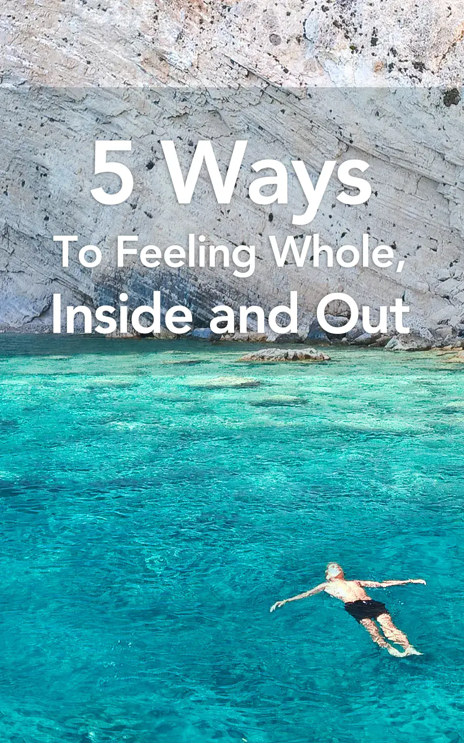 5 Ways To Feeling Whole Inside And Out