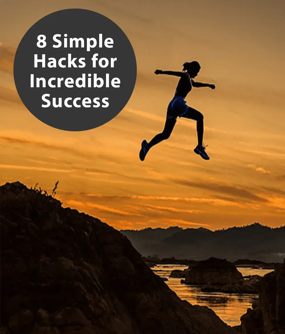 8 Simple Hacks For Incredible Success