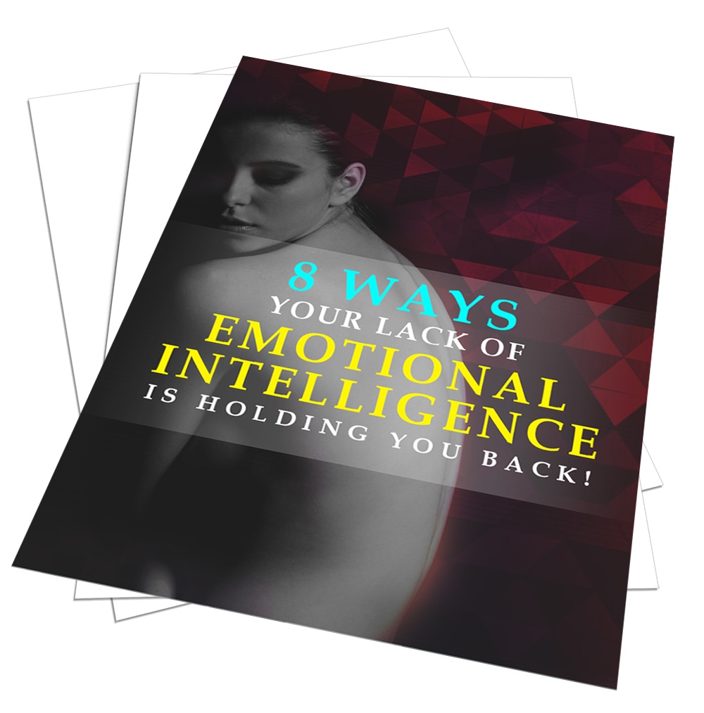 8 Ways Your Lack Of Emotional Intelligence Is Holding You Back