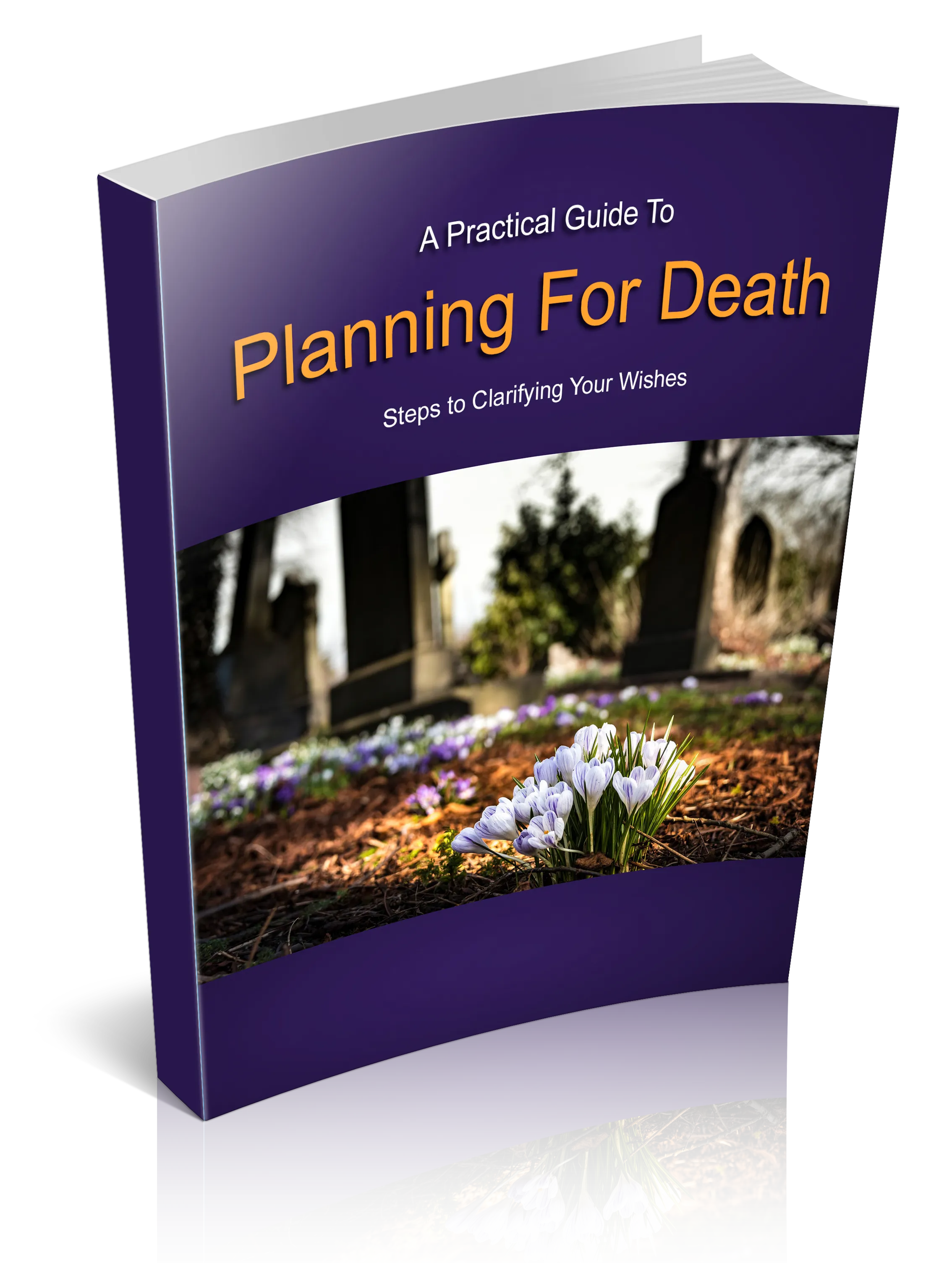 A Practical Guide To Planning For Death