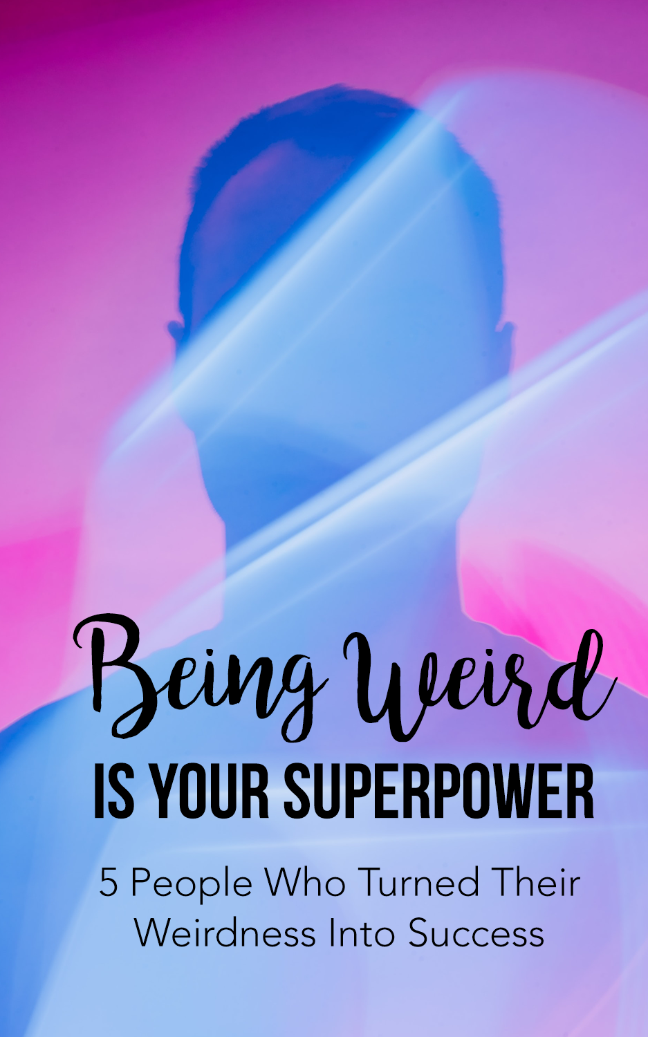 Being Weird Is Your Superpower