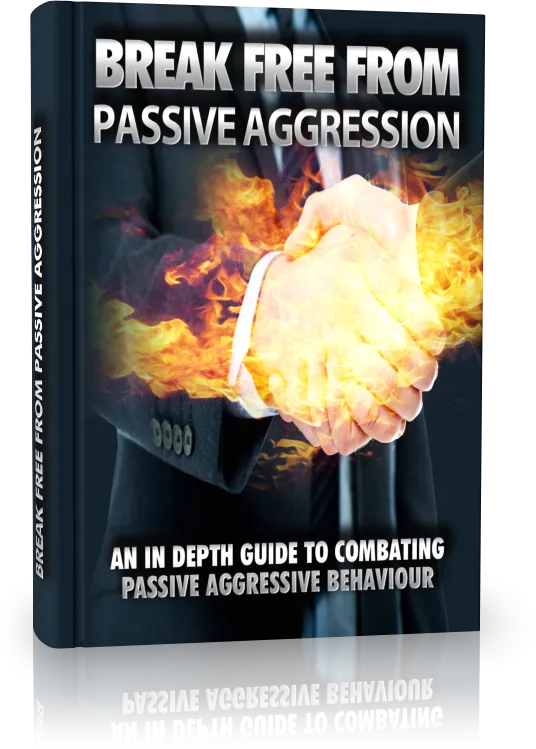 Break Free From Passive Aggression Guide Edition 2