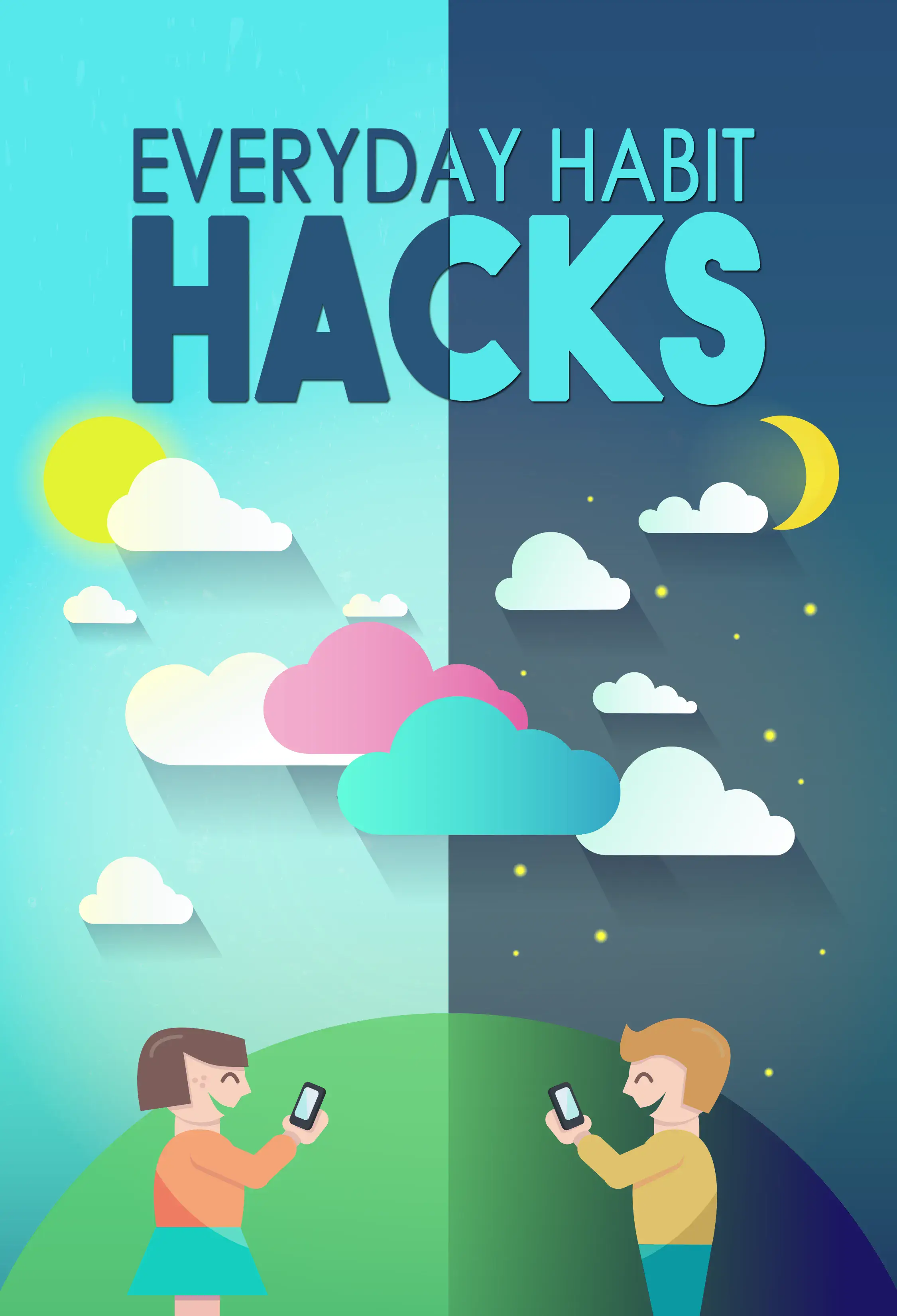 Everyday Hacks Habits