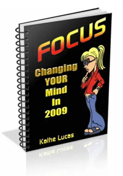 Focus Changing Your Mind In 2009
