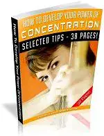 How To Develop Your Power Of Concentration
