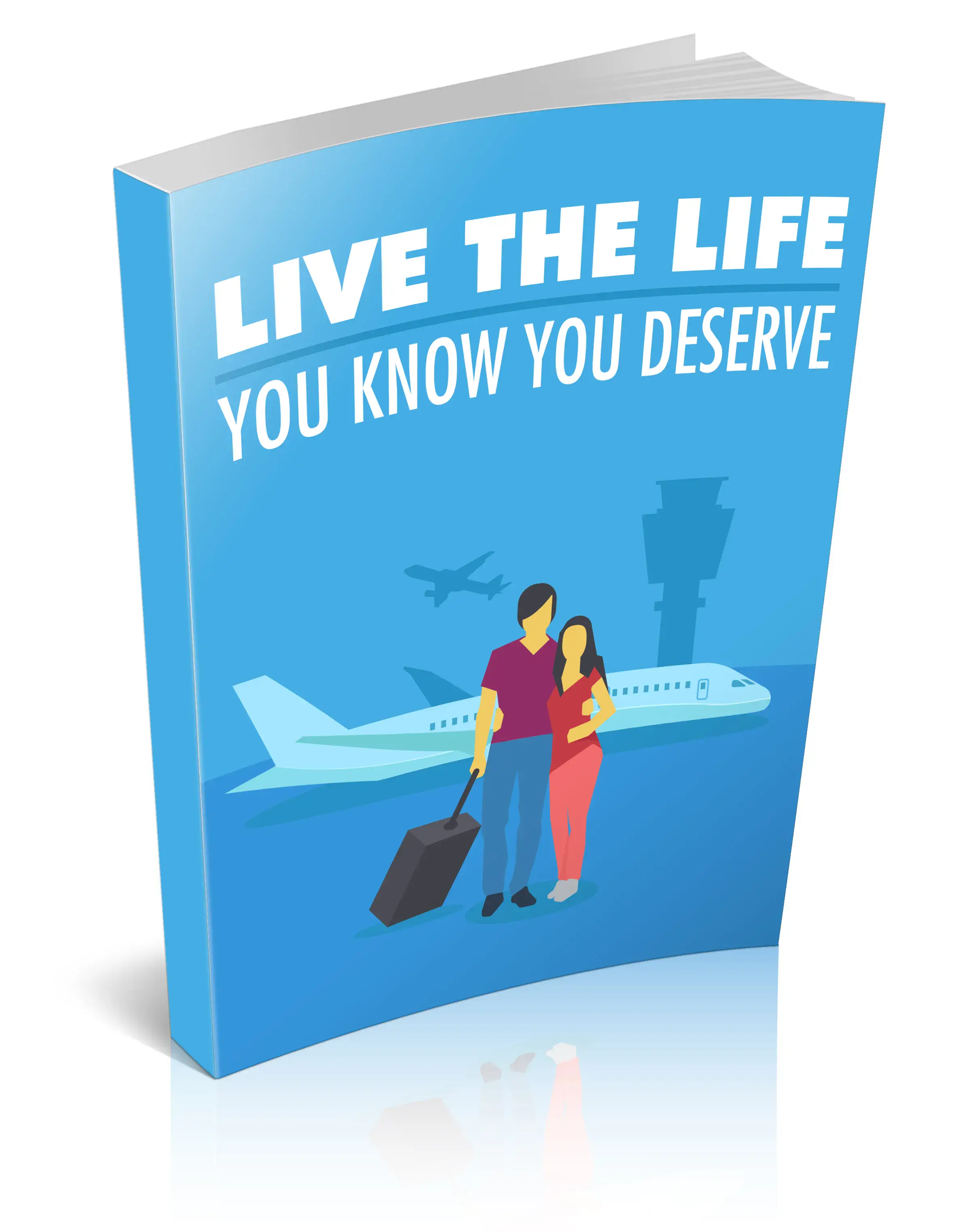 Live The Life You Know You Deserve