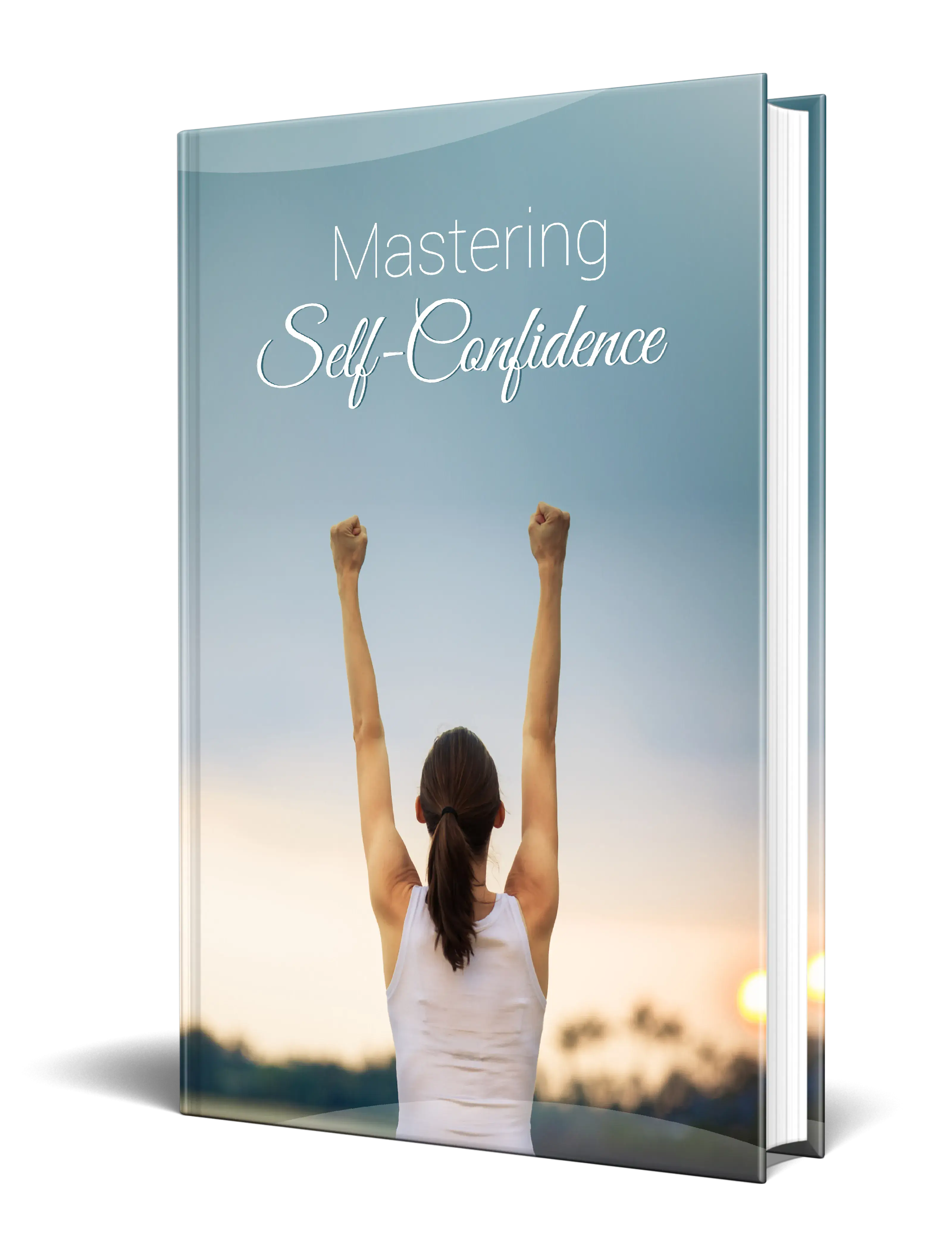 Mastering Self Confidence