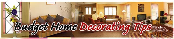 Budget Home Decorating Tips