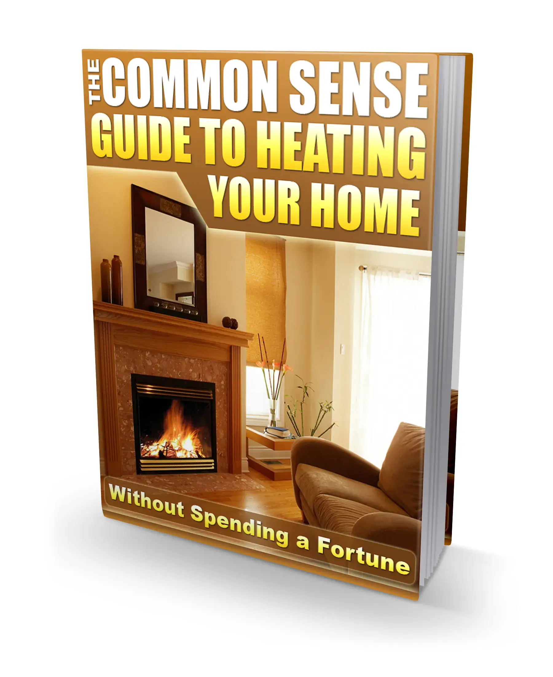 The Common Sense Guide To Heating Your Home