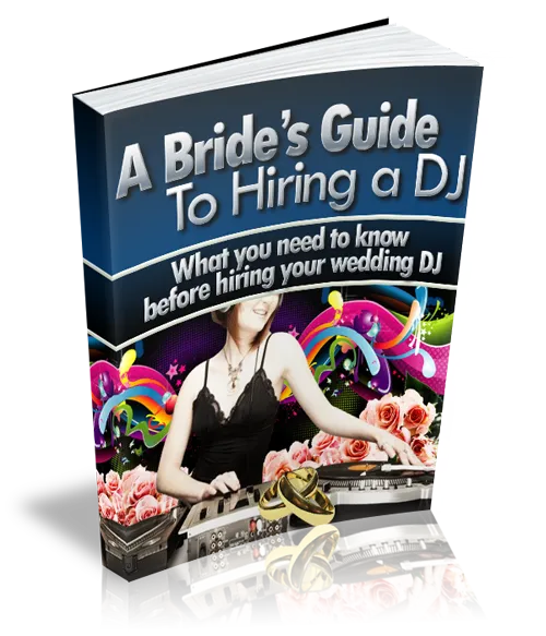 A Brides Guide To Hiring A Dj