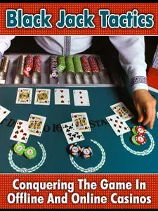Black Jack Tactics Conquering The Game In Offline And Online Casinos