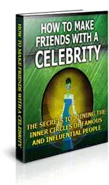 How To Make Friends With A Celebrity