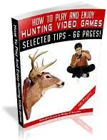 How To Play And Enjoy Hunting Video Games