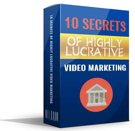 10 Secrets Of Highly Lucrative Video Marketing